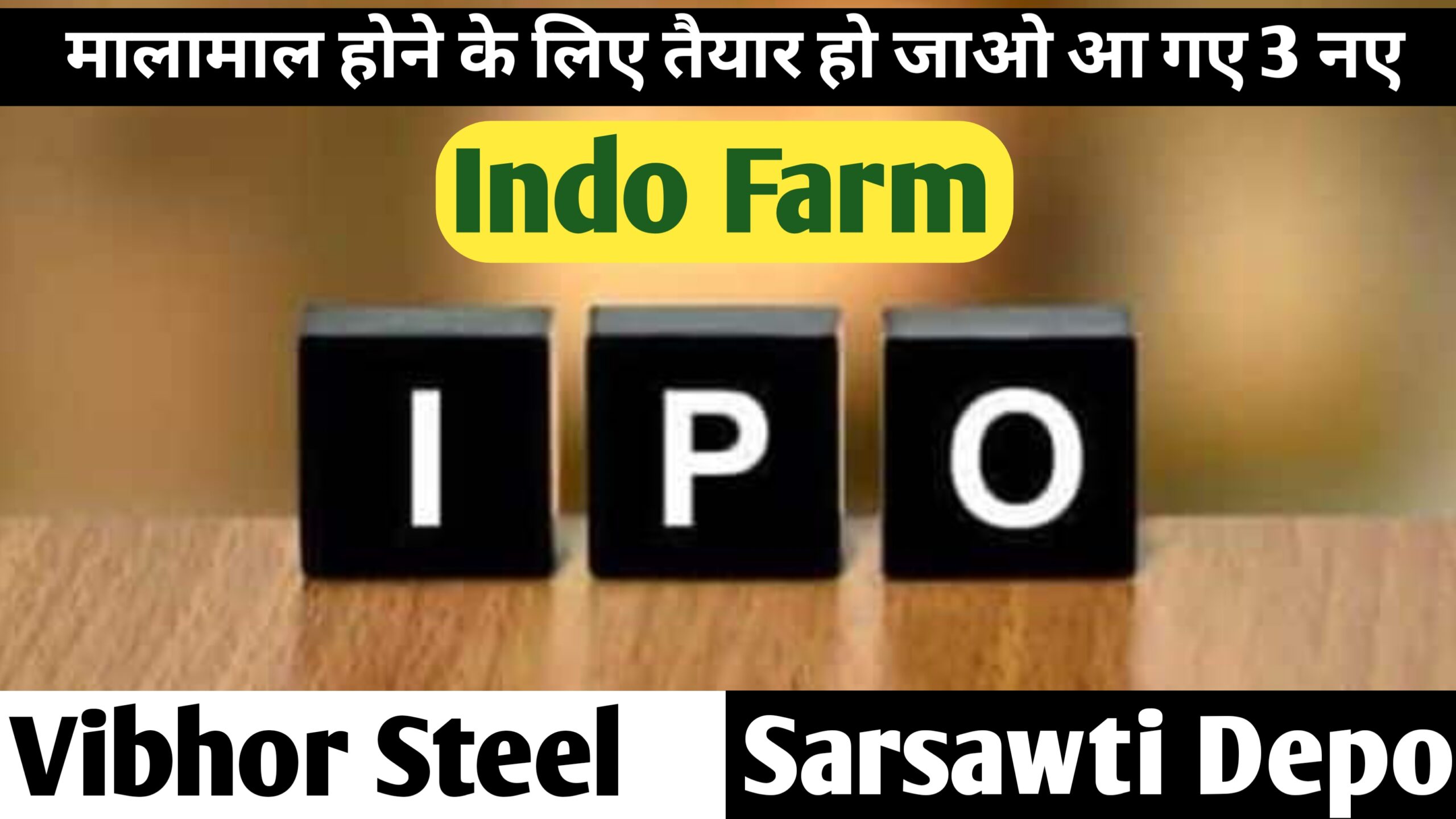 Indo Farm Equipment ,Vibhor Steel Limited, Sarsawti Depo Limited.